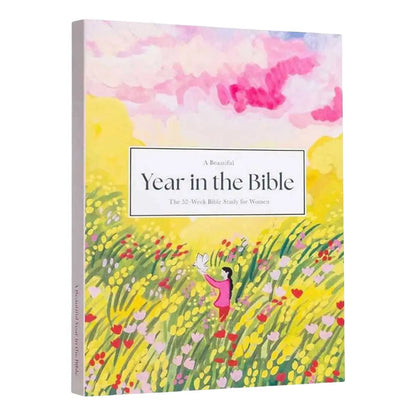 A Beautiful Year in the Bible the 52-Week Bible Study for Women Spiritual Growth Bible Study Guide with Suggested Readings Book